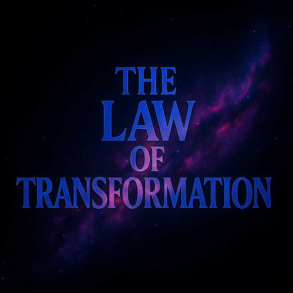 The Law of Transformation